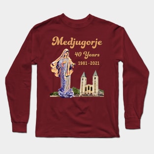 Medjugorje 40 Years. Long Sleeve T-Shirt